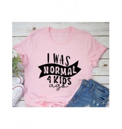 I Was Normal 4 Kids Ago Funny Mom T Shirt Fashion Casual Cute Mom T-Shirts Letter Printed Mom Life Shirt Tired Mom TShirts $2...