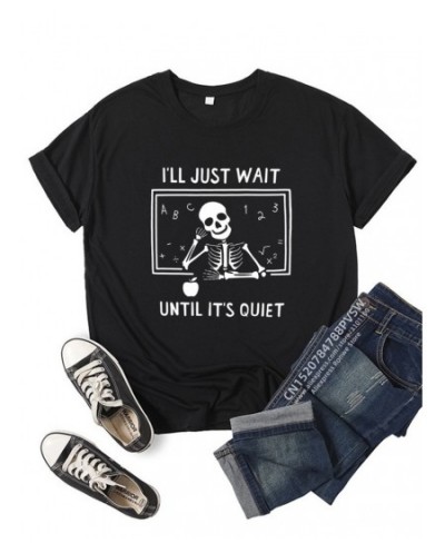 Women I'll Just Wait Until It's Quiet Teacher T-shirt Daily Girl Y2K Harajuku Funny Skull Tee Tops Female Sreewear Clothes $2...